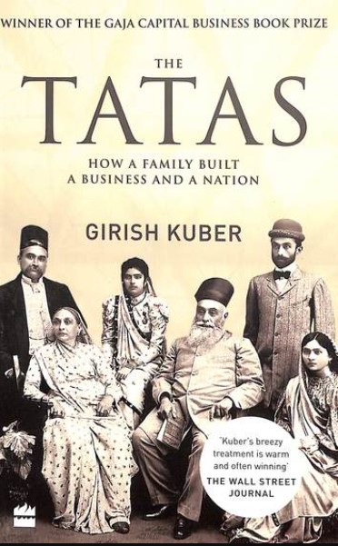 The Tatas : How A Family Built A Business And A Nation